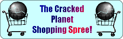 The Cracked Planet Shopping Spree!
