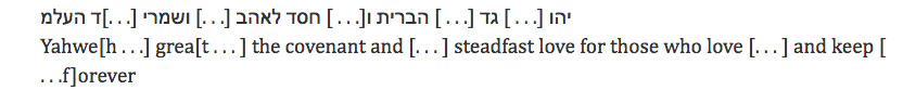 Yahwe[h . . .] grea[t . . . ] the covenant and [. . . ] steadfast love for those who love [. . . ] and keep [ . . .f]orever